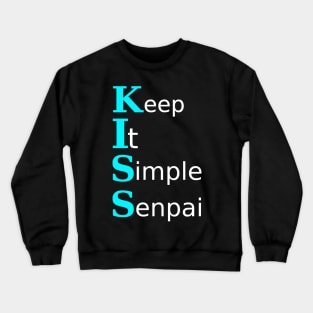 Keep it simple senpai Crewneck Sweatshirt